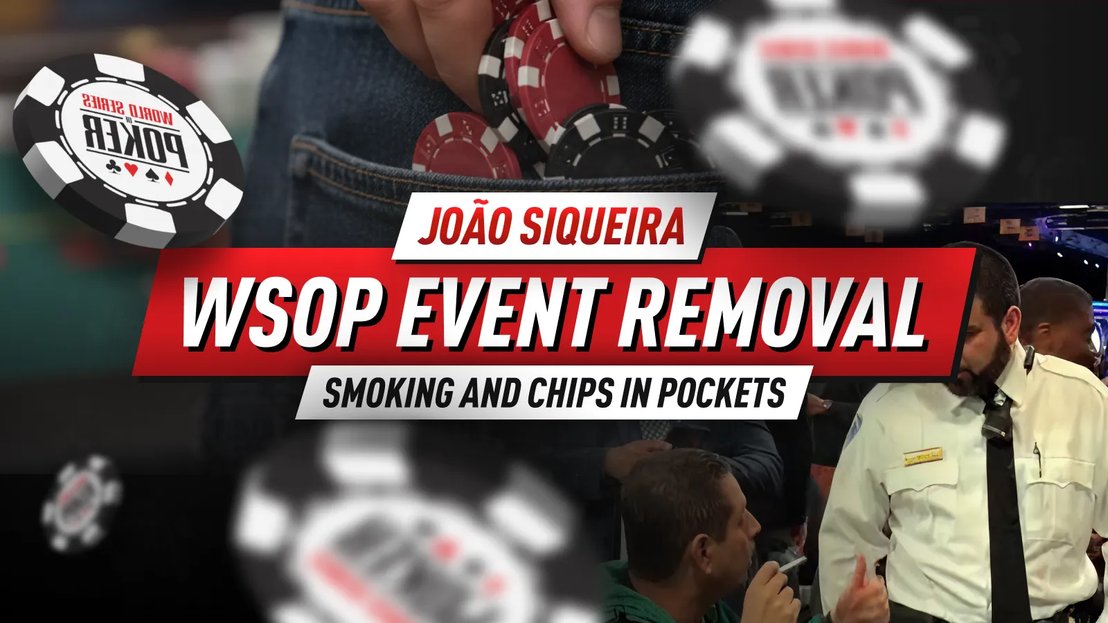 João Siqueira WSOP Controversy Leads to Tournament Disqualification