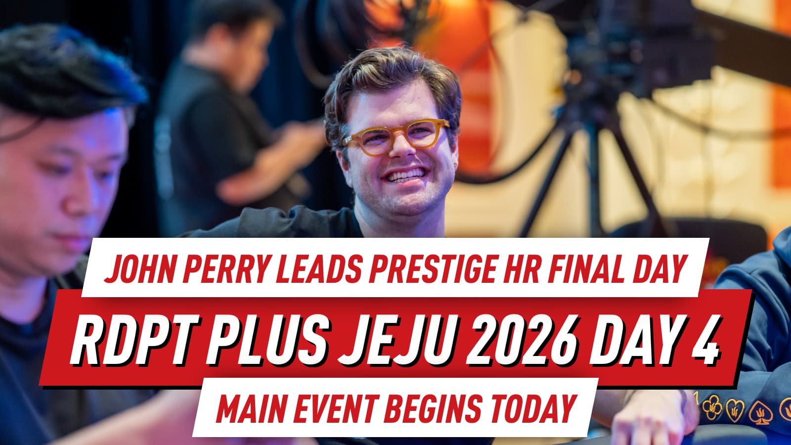 John Perry Leads Prestige High Roller Final 12, Baby Dragon Plus Down to 114 as Red Dragon Plus Championship Begins