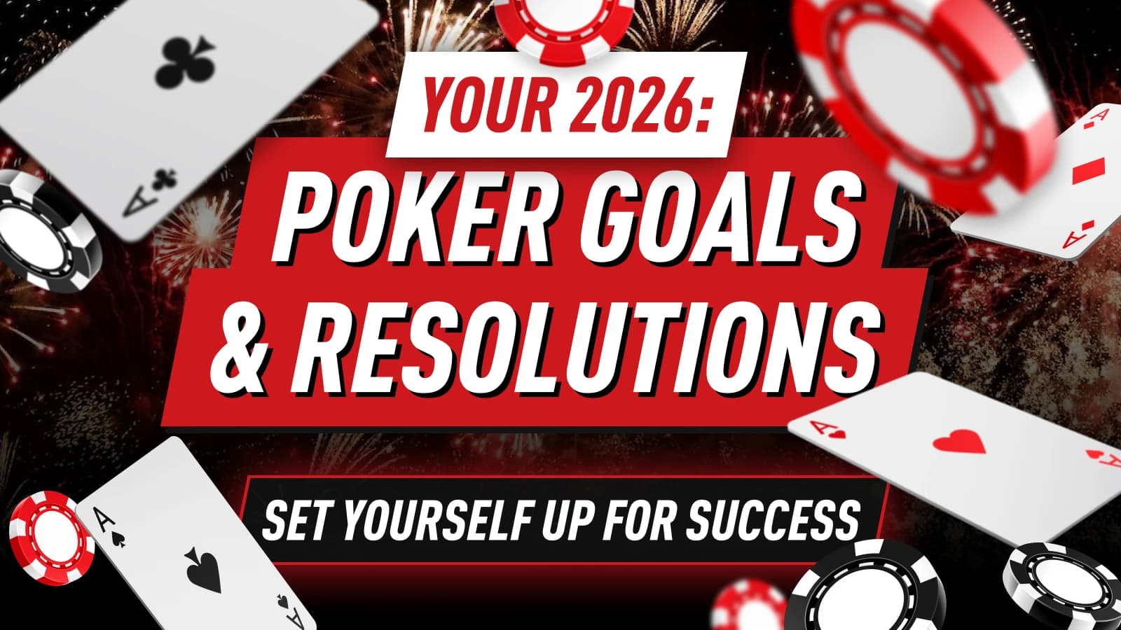 Your 2026 Poker Goals & Resolutions: Set Yourself up for Success