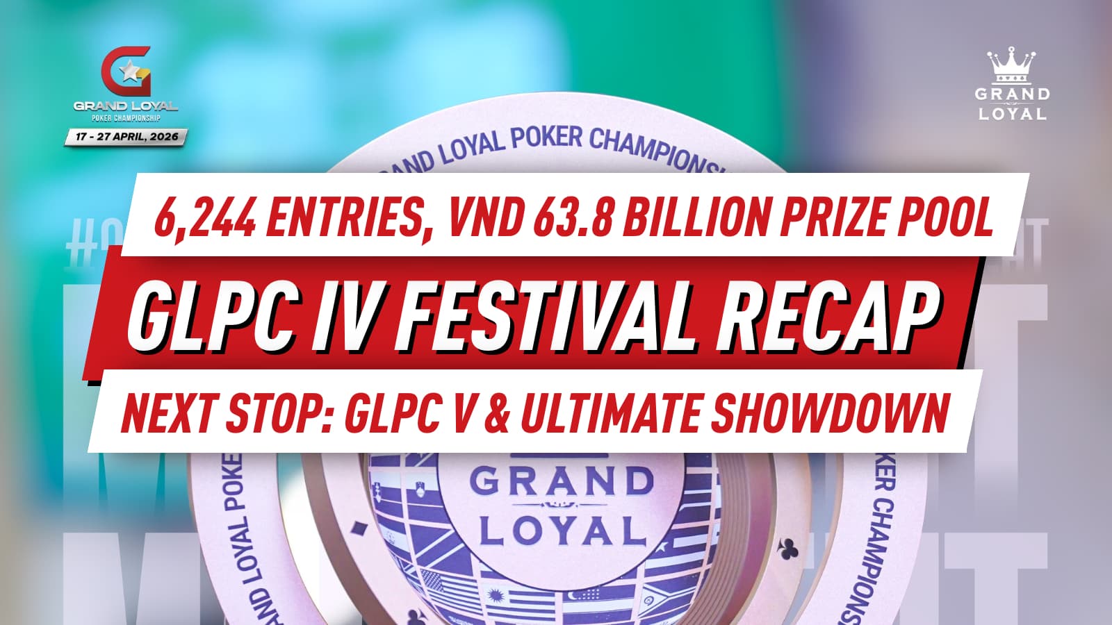 GLPC IV 2026 Wraps With 6,244 Entries, VND 63.8B Prize Pool; Next Stop GLPC V and Ultimate Showdown Announced
