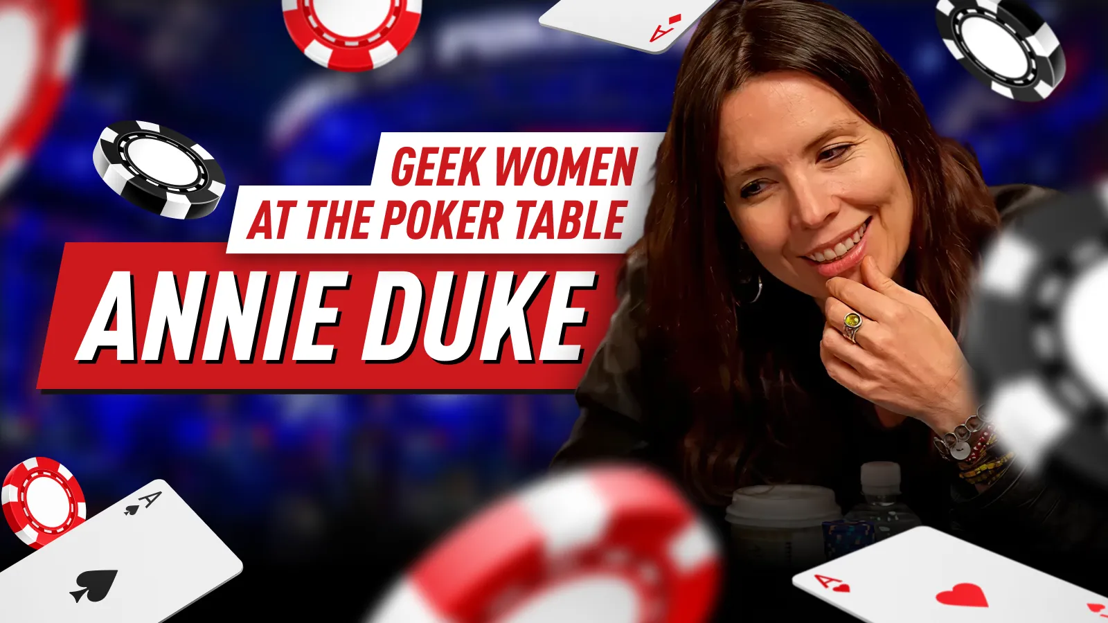 Geek Women Legends at the Poker Table – Part 2: Annie Duke