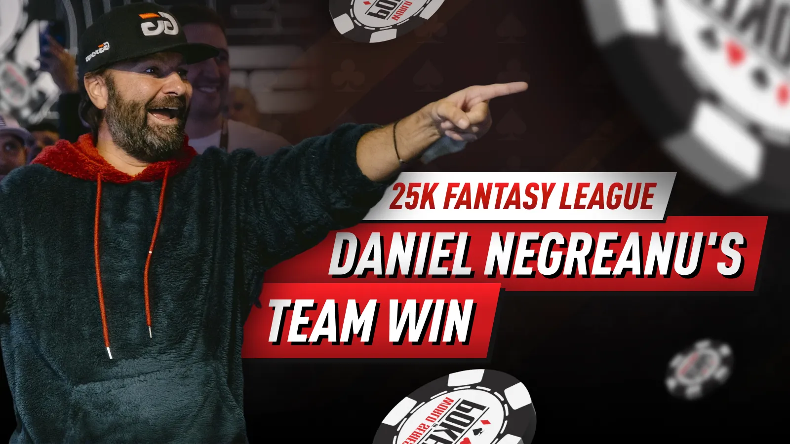 Daniel Negreanu's Team Win: 25K Fantasy League