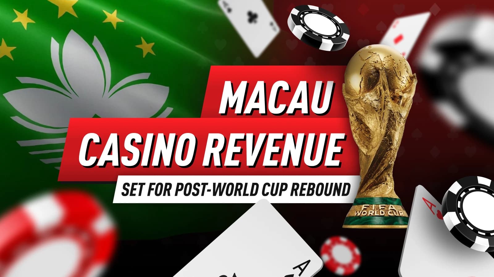 Macau Casino Revenue Ready for a Big Comeback After the World Cup