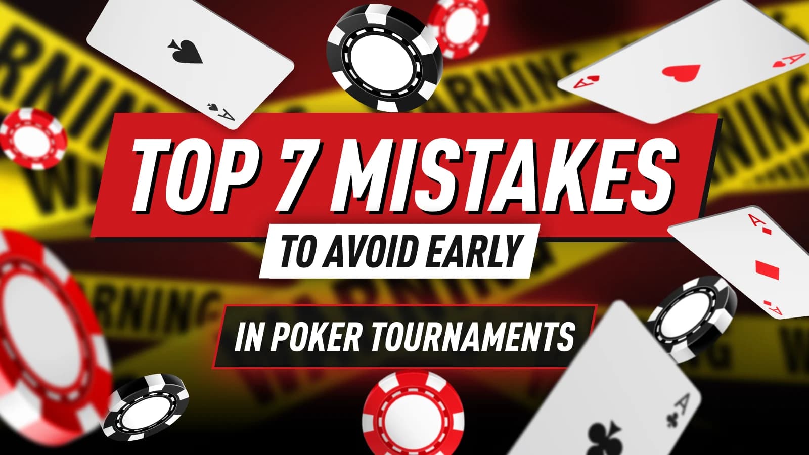 Top 7 Mistakes to Avoid Early in Poker Tournaments