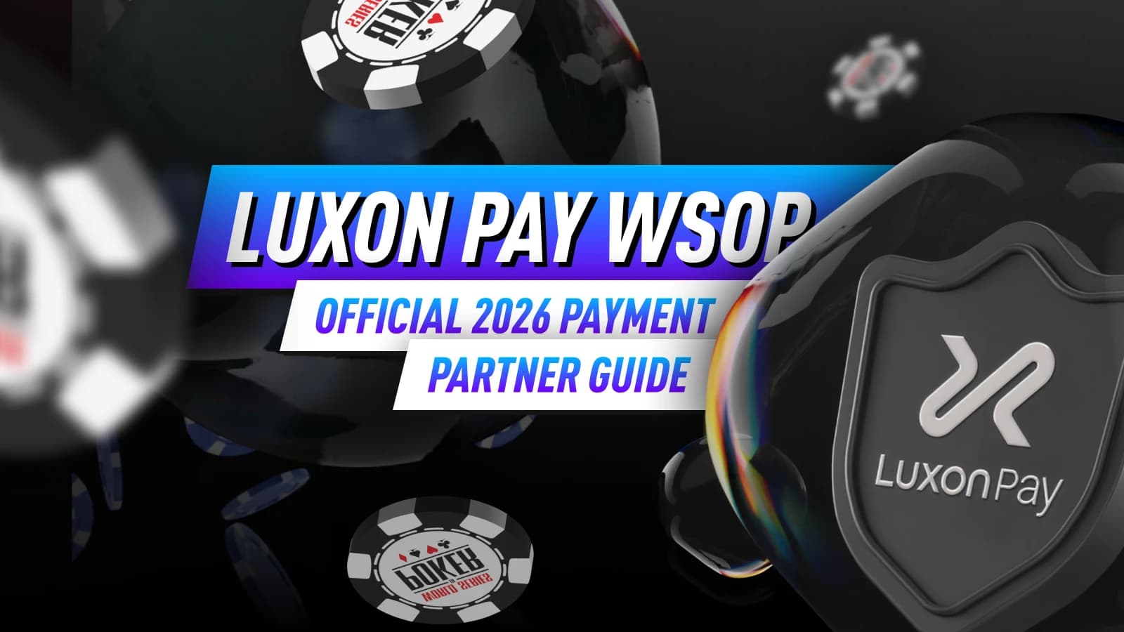 Luxon Pay WSOP: The Official 2026 Payment Partner Guide