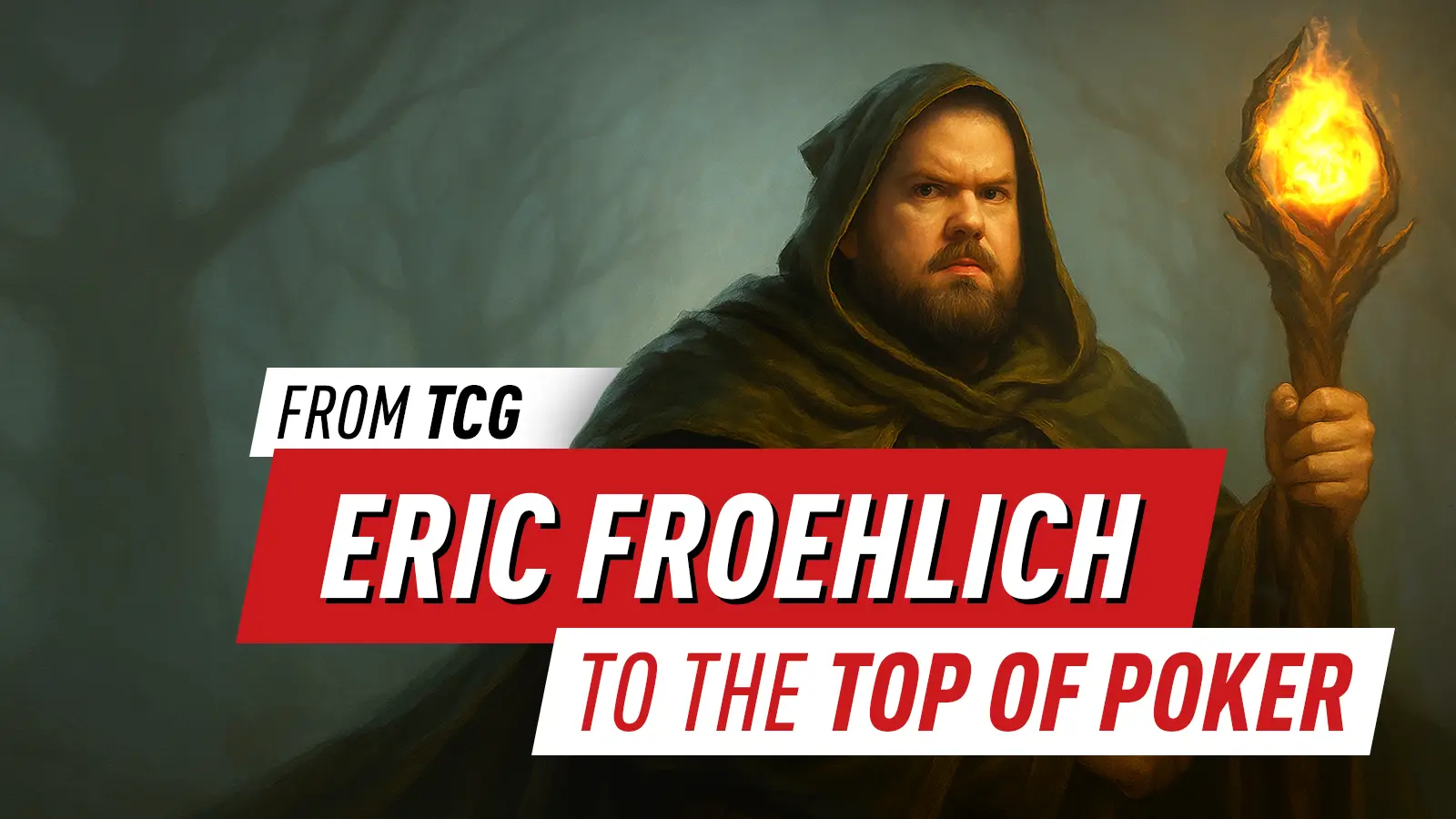 Erich Froehlich – Magic: The Gathering Master – From TCG to the Top of the Poker World - Part 3