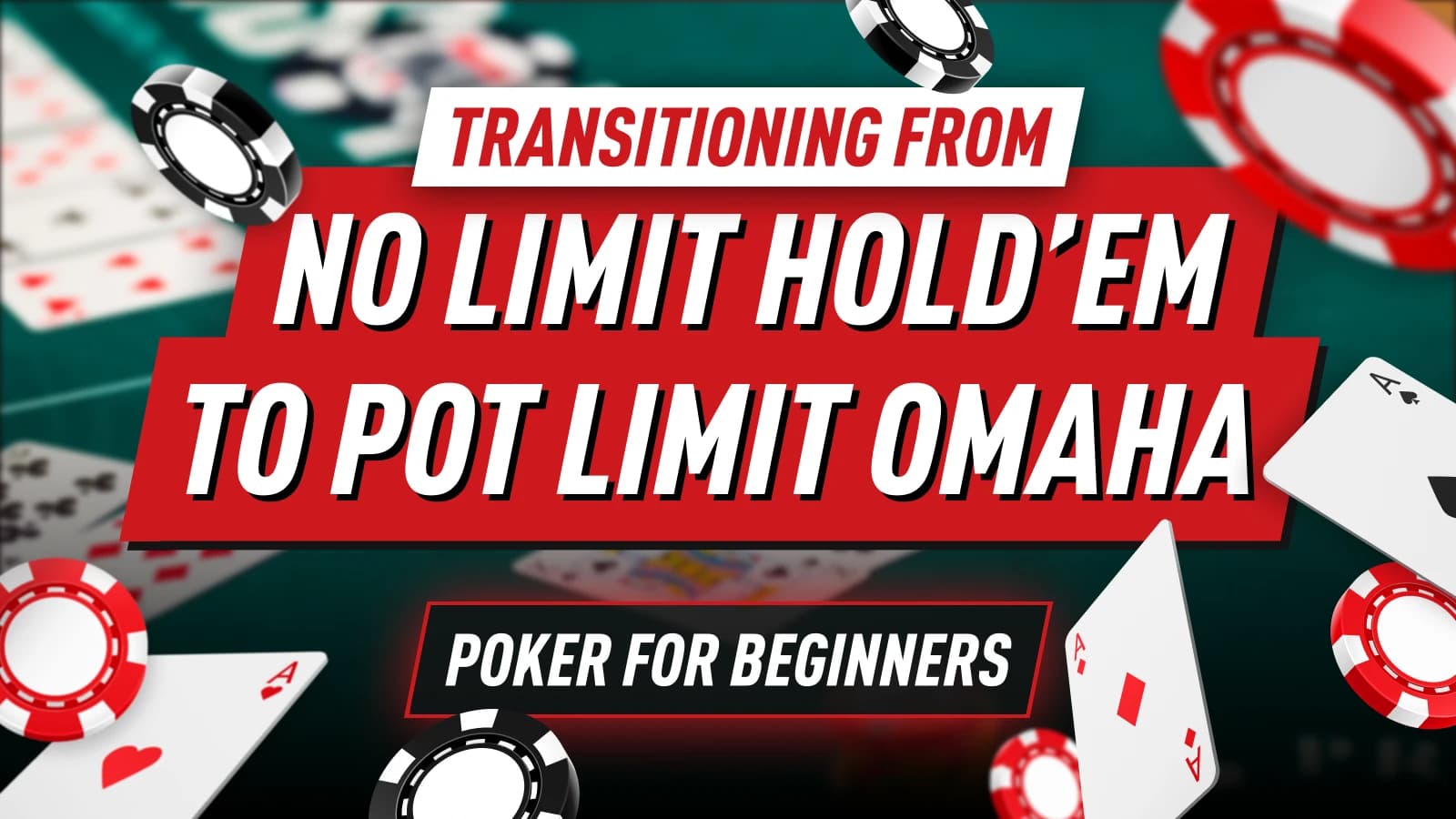 Poker for Beginners: Transitioning from No Limit Hold’em to Pot Limit Omaha