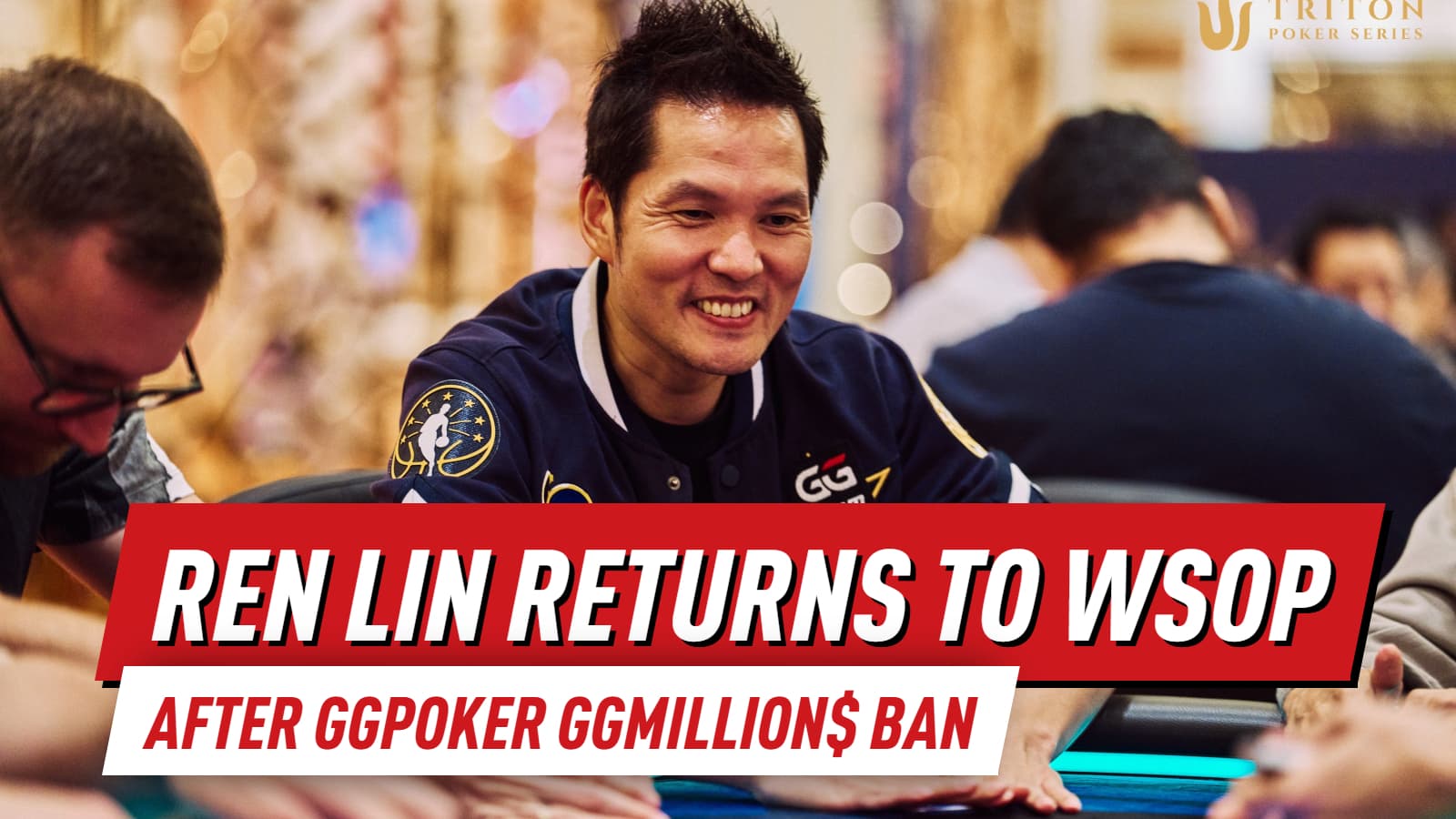 Ren Lin Returns to WSOP After GGPoker GGMillion$ Ban