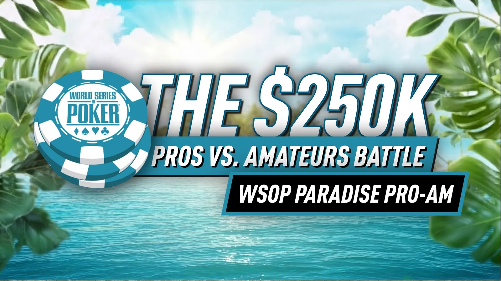 The Ultimate Showdown: A Guide to the $250K WSOP Paradise Pro-Am