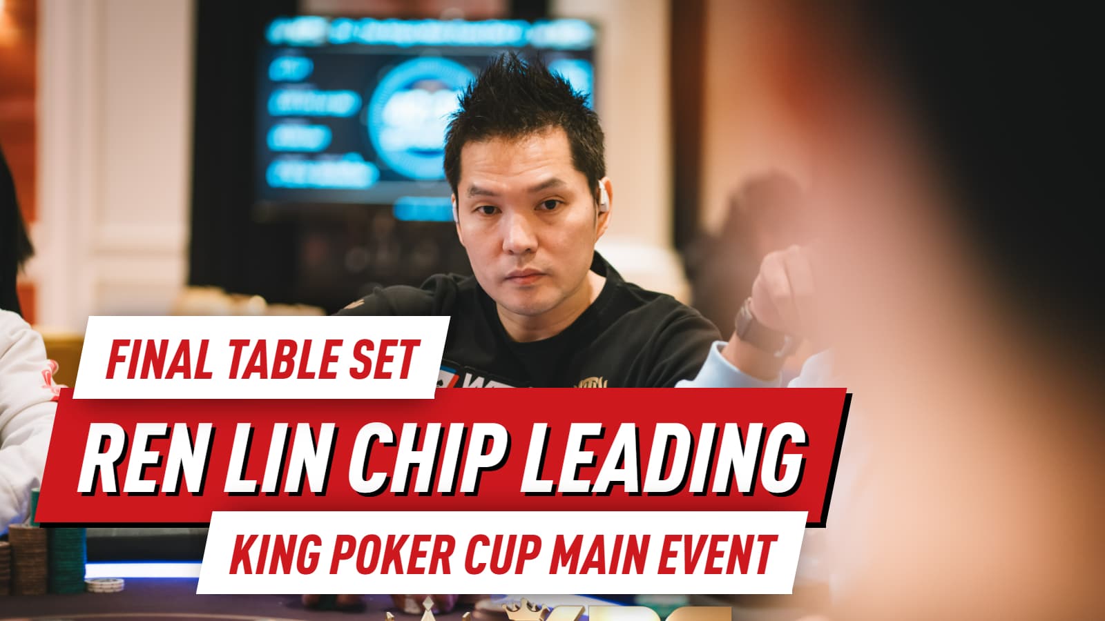 Ren Lin Leads Final 8 in the King Poker Cup Main Event