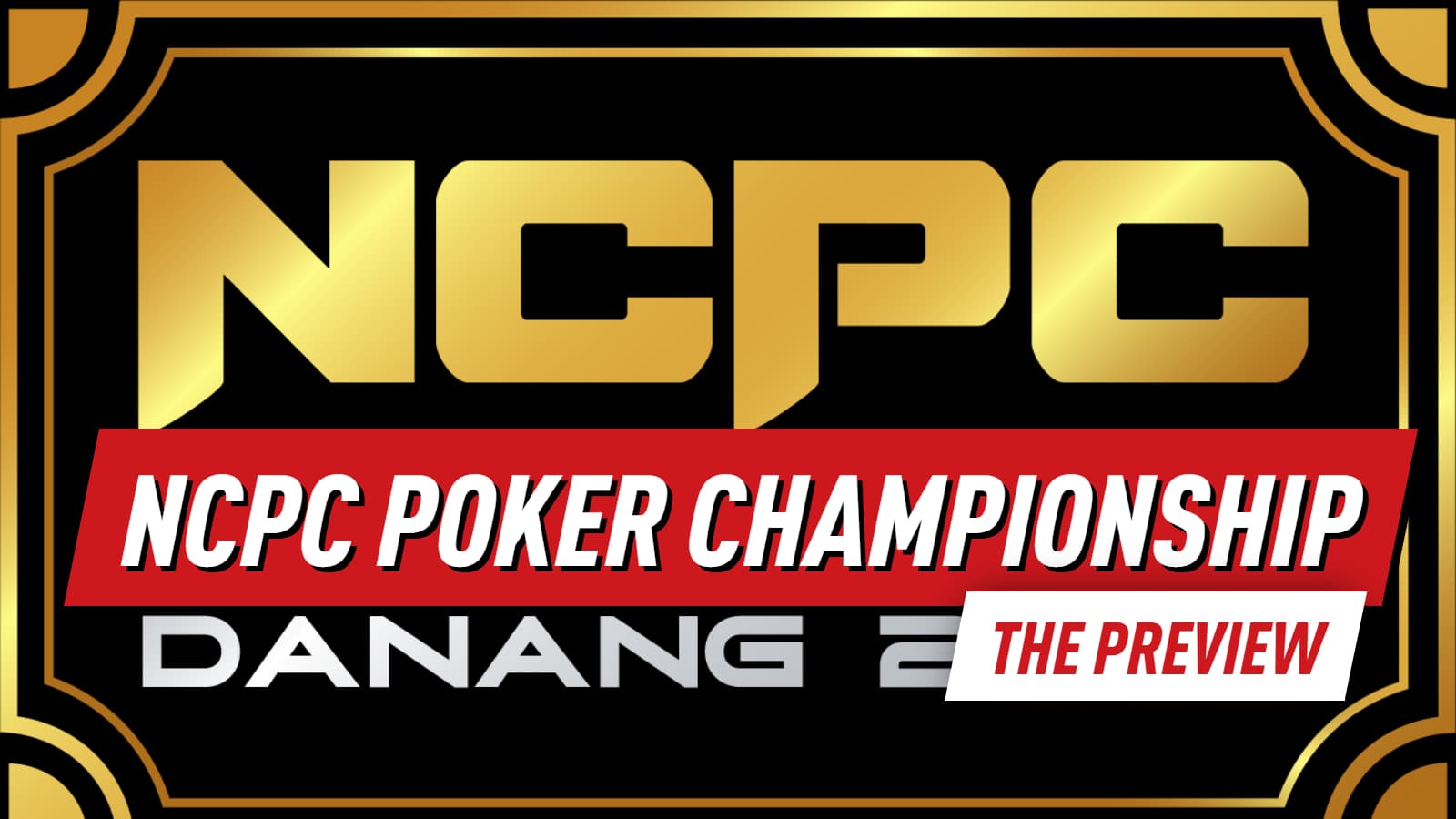 NCPC Poker Championship Danang 2025 Delivers Excitement and VND 20B Main