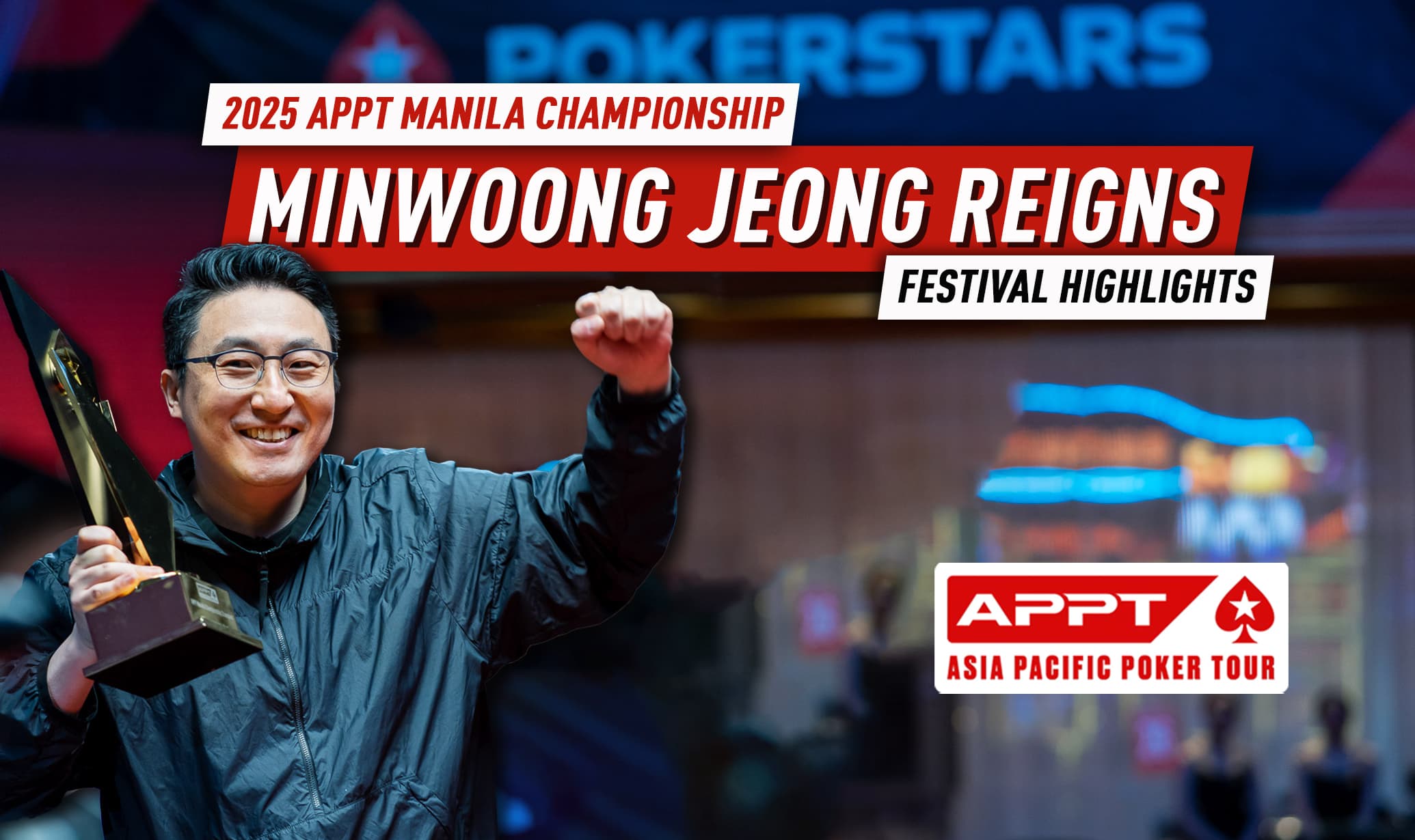 APPT Manila Championship Highlights: Minwoong Jeong Reigns At APPT Championship For ₱11.85M (~$202K)