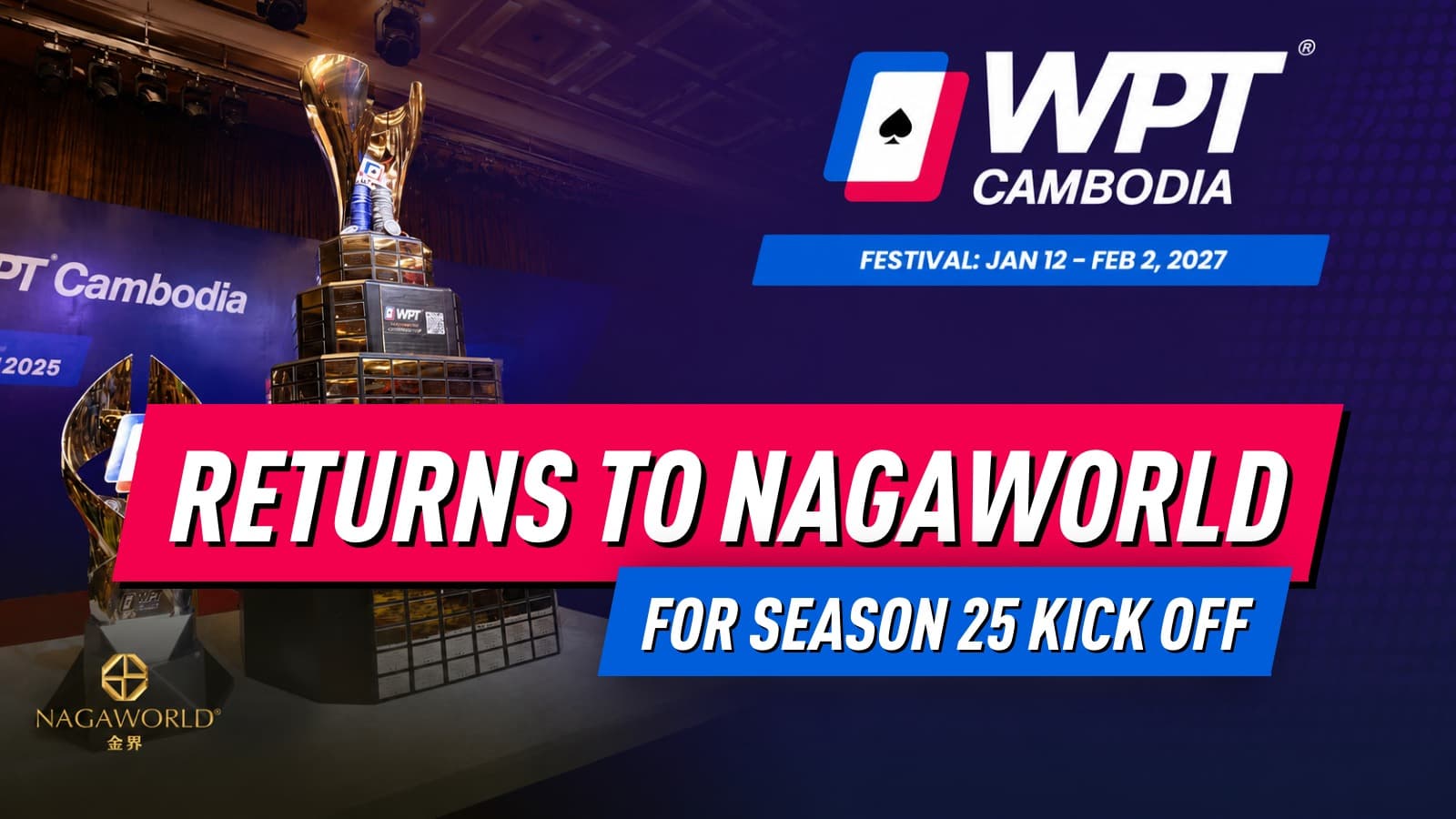 World Poker Tour Season 25 Kicks Off in Phnom Penh with Return to NagaWorld for WPT Cambodia Championship