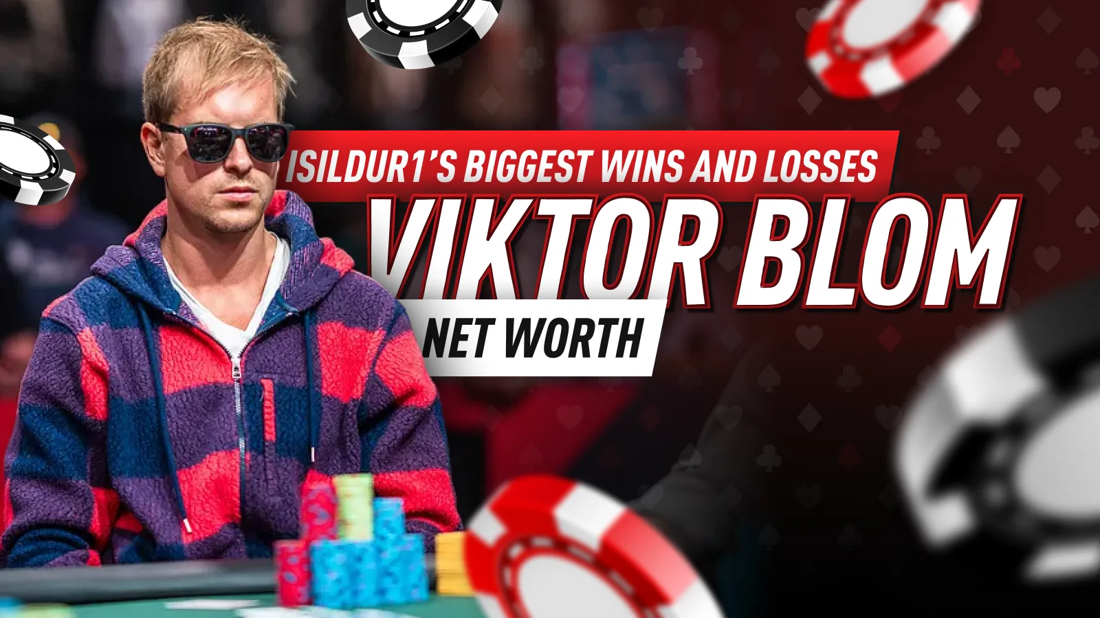 Viktor Blom Net Worth: Isildur1’s Biggest Wins and Losses