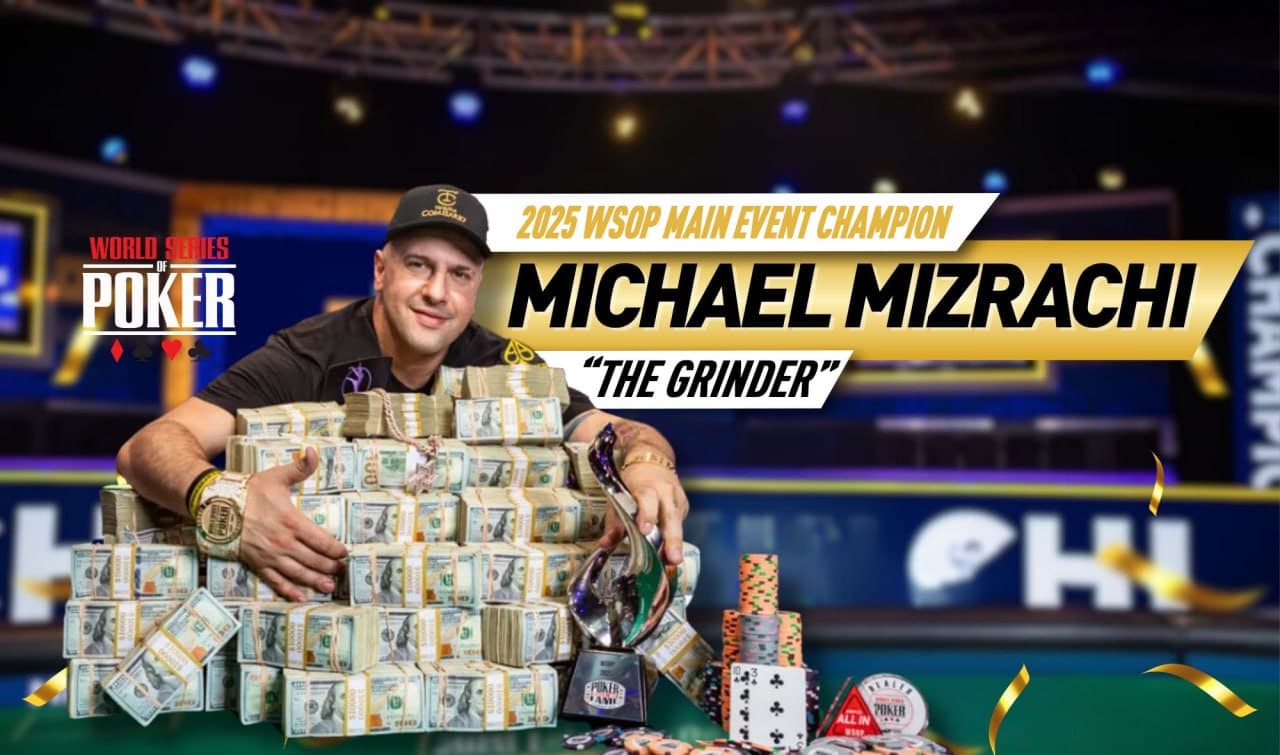 Michael Mizrachi "The Grinder" Crowned 2025 WSOP Main Event Champion