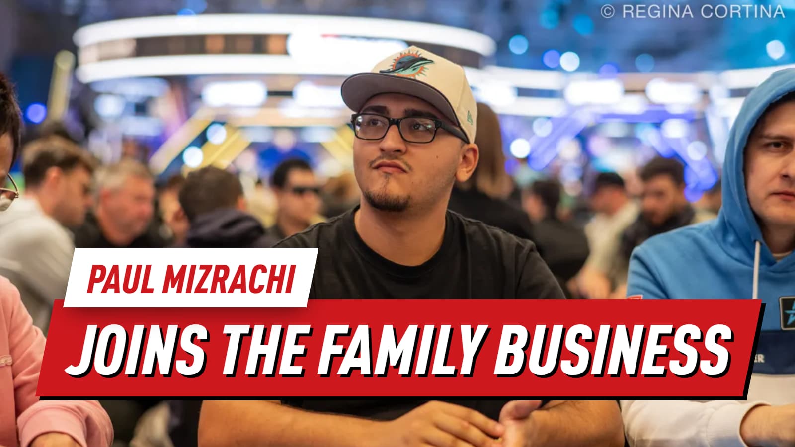 Paul Mizrachi Joins the Legendary Family Business at WSOP