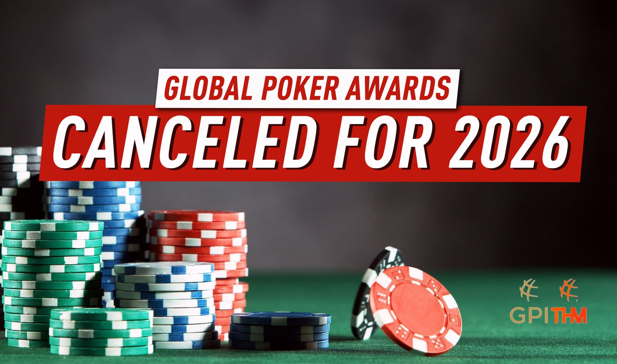 Global Poker Awards Will Not Return in 2026