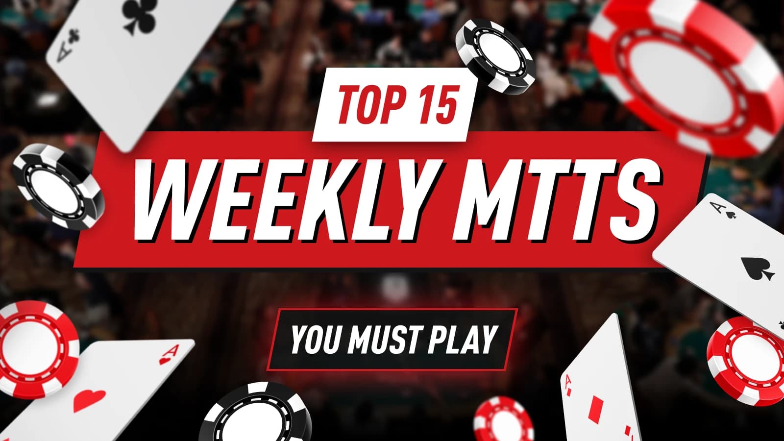 Top 15 Weekly MTTs You Must Play in 2026