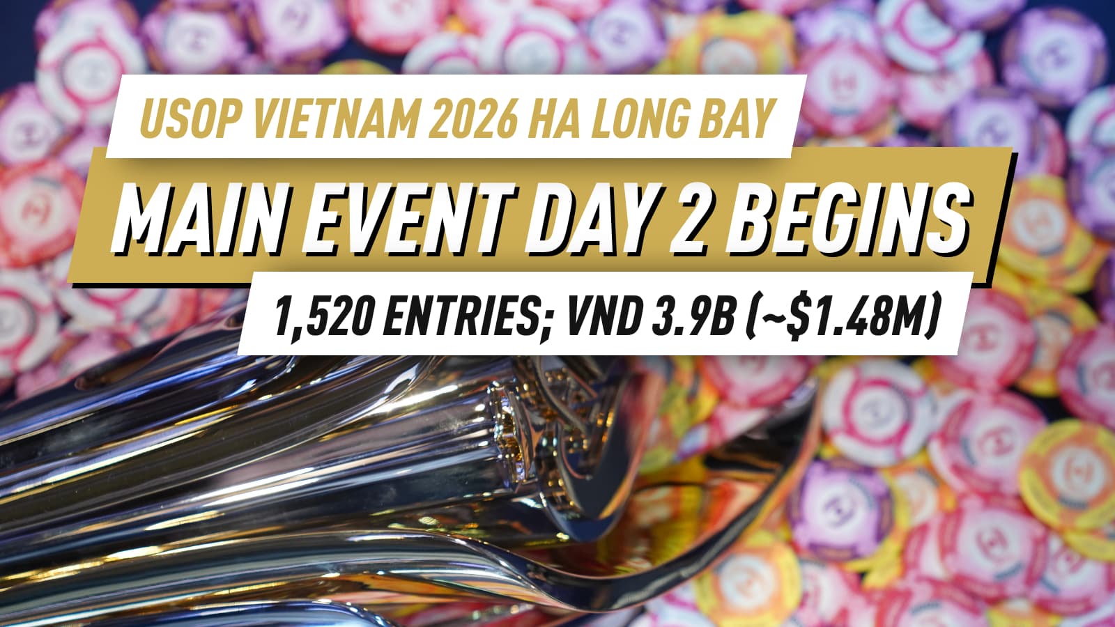 USOP Vietnam 2026 Main Event Reaches 1,520 Entries as 193 Players Advance to Day 2 for a Share of VND 39 Billion Prize Pool