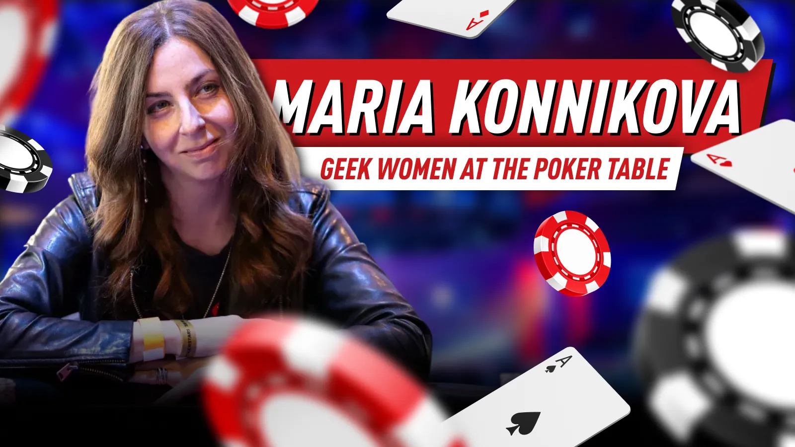 Geek Women Legends at the Poker Table – Part 7: Maria Konnikova