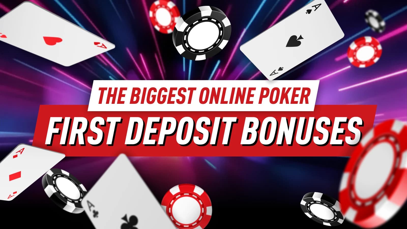 The Biggest Online Poker First Deposit Bonuses 2026
