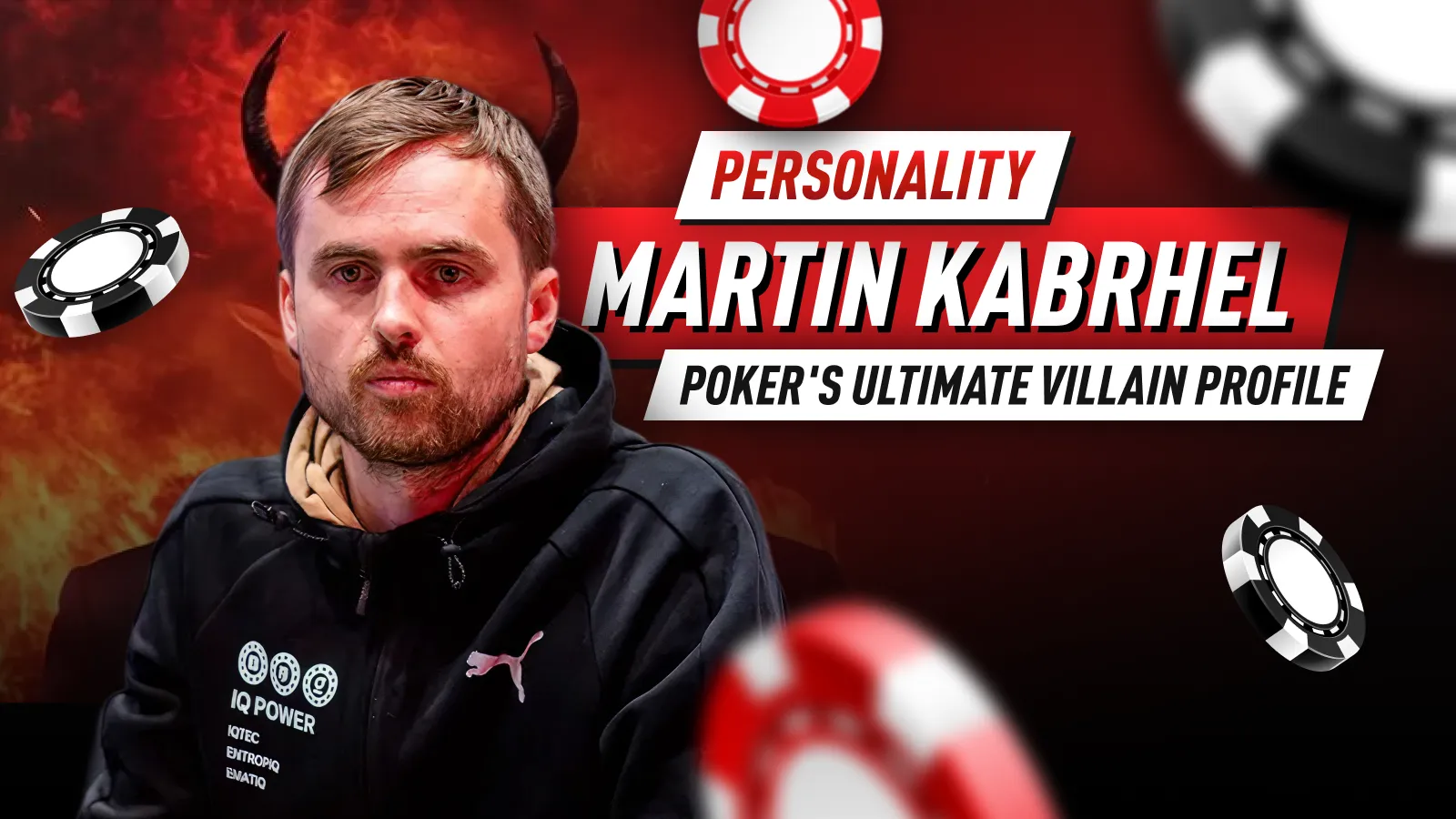 Martin Kabrhel Personality: The Psychology of Poker's Ultimate Villain