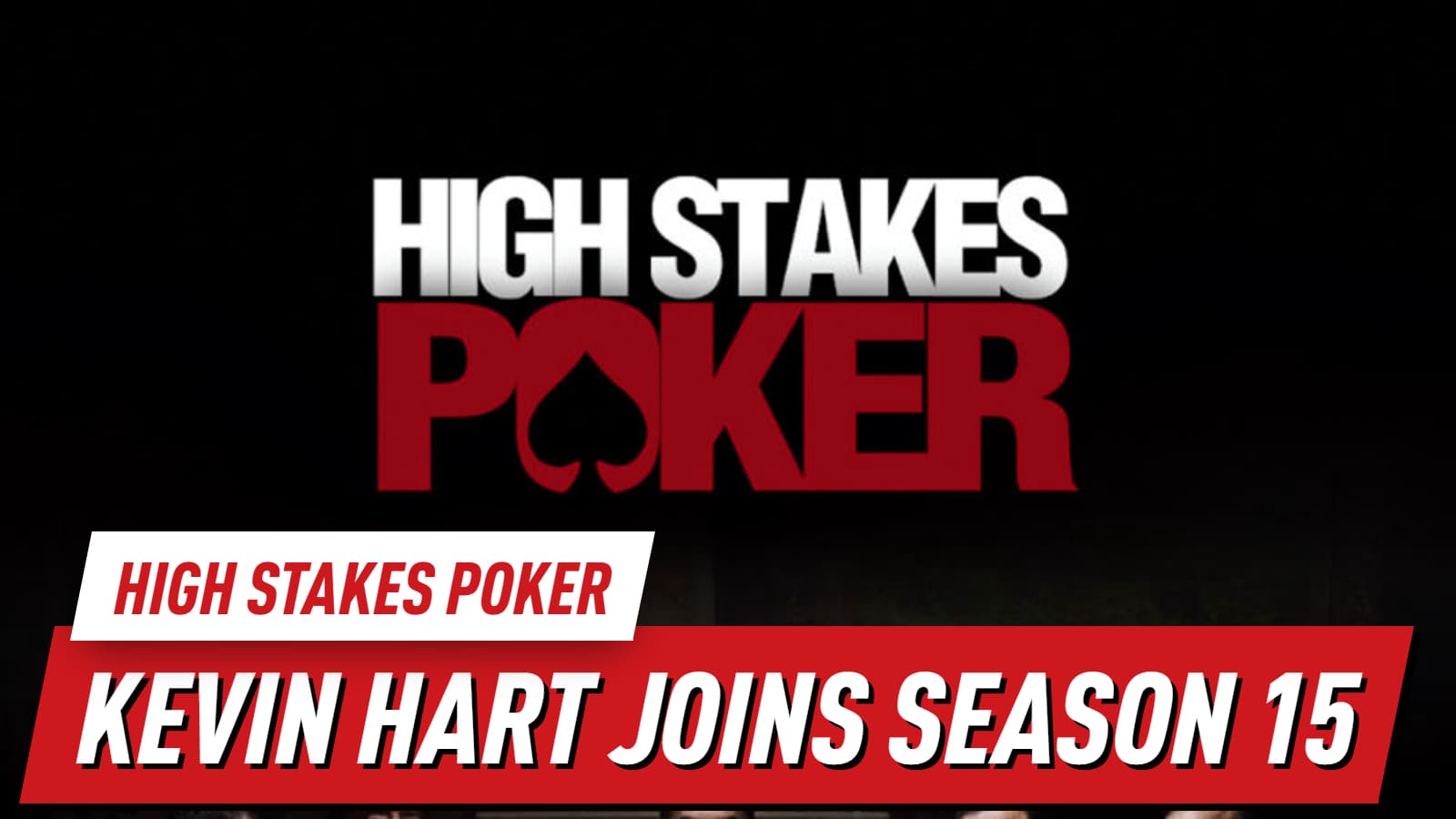 High Stakes Poker Season 15: Kevin Hart Joins the Fun