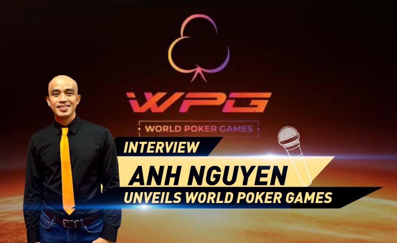 Anh Nguyen Unveils World Poker Games "Where The World Plays"
