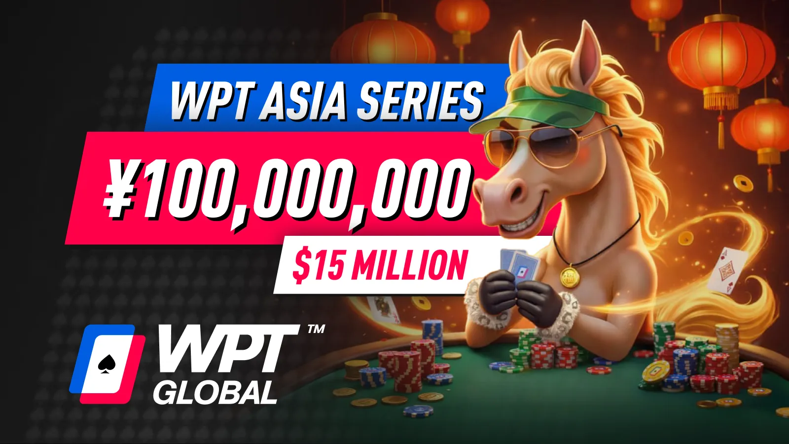 ¥100,000,000 ($15M) GTD WPT Asia Series on WPT Global