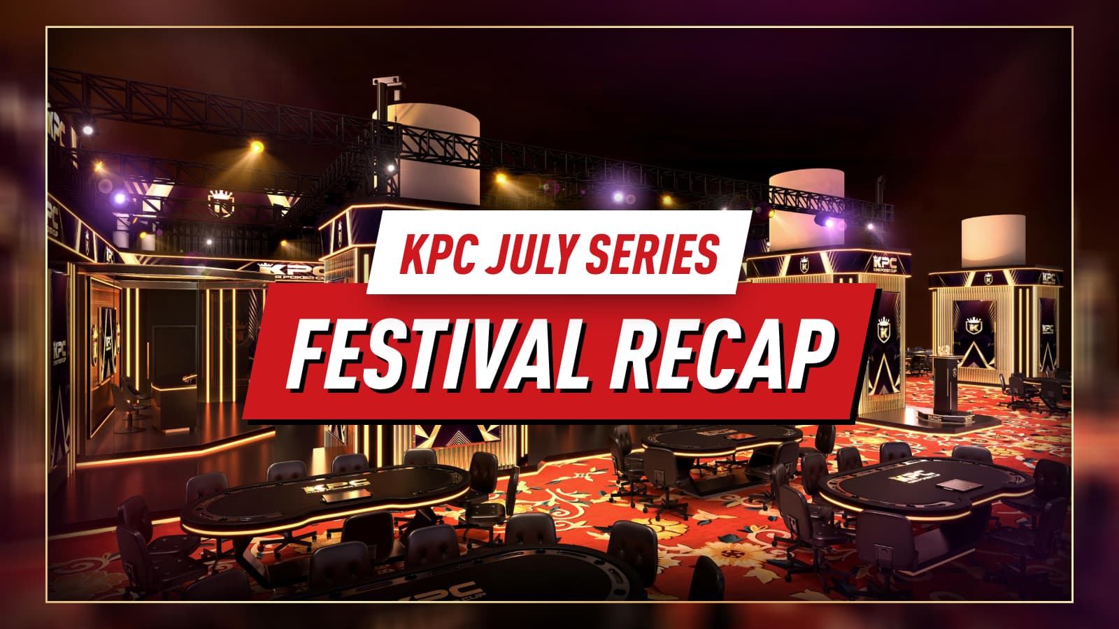 Festival Recap: K Poker Cup King Poker Cup July Series