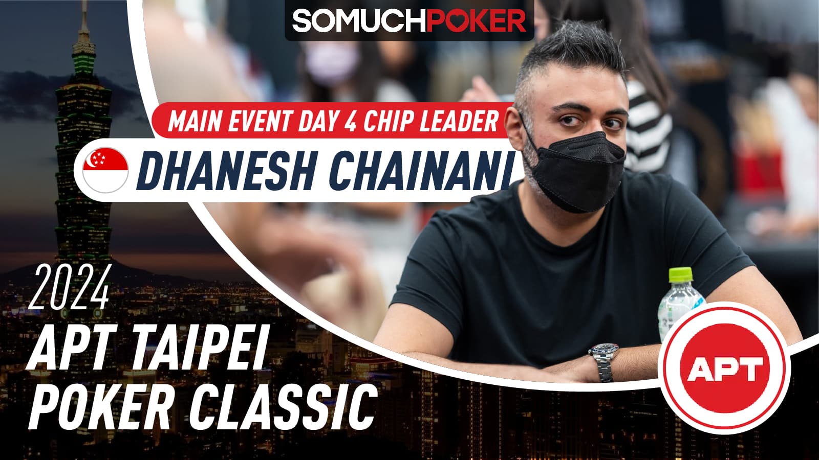 APT Taipei Poker Classic 2024: Dhanesh Chainani leads Main Event Final Table; NTD 14.4 Million (~US$ 450K) up top; Hye Keun Park and Niko Koop scoop up wins