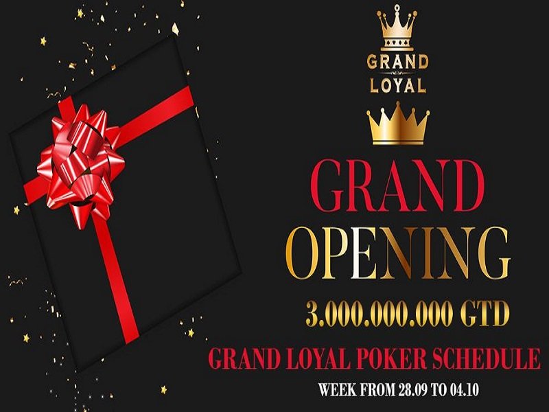 Grand Loyal Poker Club Grand Opening Schedule