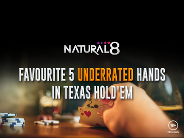 Our Favourite 5 Underrated Hands in Texas Hold’em