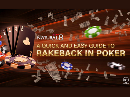 NATURAL8 A QUICK AND EASY GUIDE TO RAKEBACK IN POKER