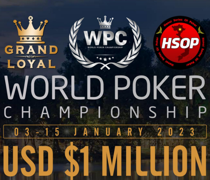 World Poker Championship stages richest Vietnam festival - US$ 1M guaranteed; Grand Loyal Poker Club from January 3 to 15  in Hanoi