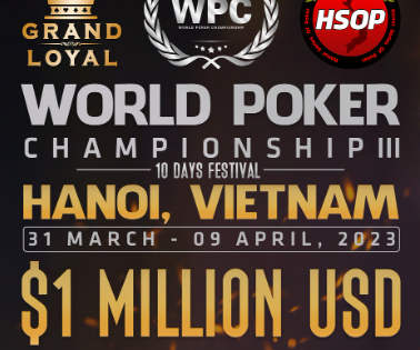 All eyes on the World Poker Championship USD 1M Guaranteed – March 31 to April 9 at Grand Loyal Poker Club, Hanoi, Vietnam