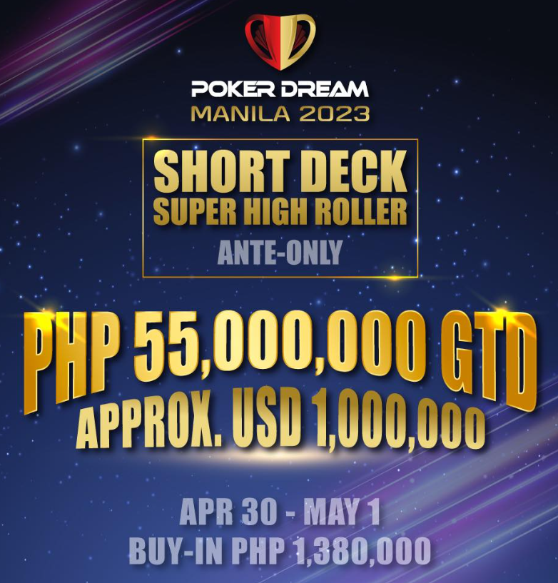 Poker Dream Manila: Everything you need to know about the White Horse Cup Short Deck Super High Roller 1 MILLION USD guaranteed- April 30 to May 1