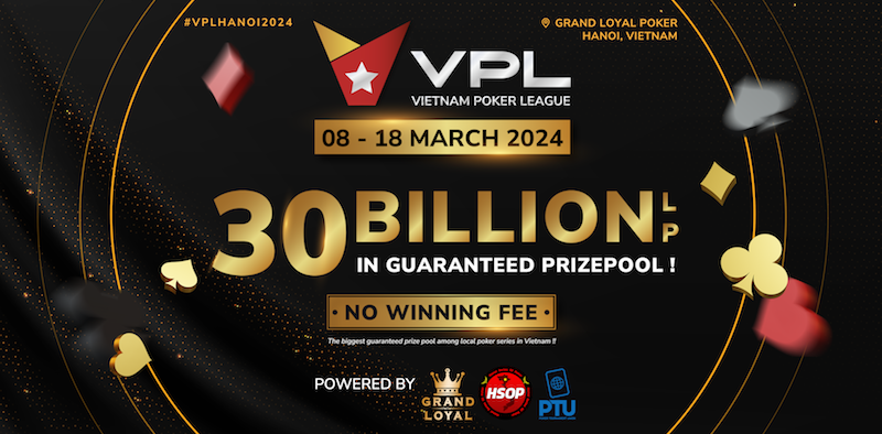 Vietnam Poker League debuts in less than three weeks, LP 30 Billion (~USD 1.25M) in guarantees coming your way