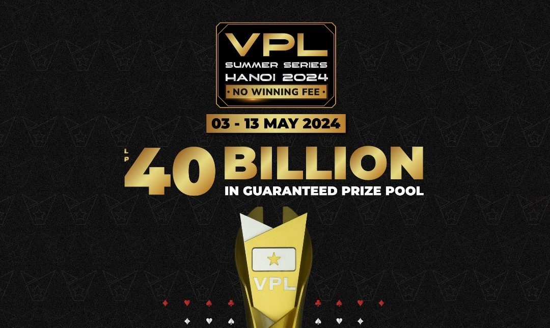 Days Away from the Vietnam Poker League Summer Series Hanoi 2024; Everything You Need To Know