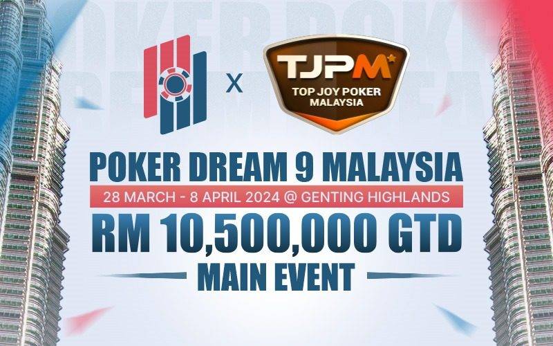 POKER DREAM 9 MALAYSIA RM 10,500,000 GTD - MAIN EVENT